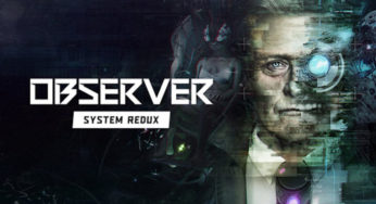 Observer: System Redux Is Available Now For Next-Gen And PC