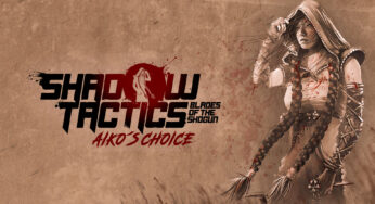 Shadow Tactics: Blades of the Shogun – Aiko’s Choice Release Date Announced